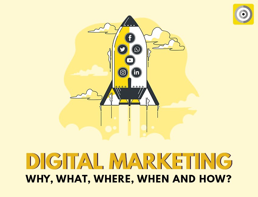 Digital Marketing – Why, What, Where, When and How? | 𝗗𝗶𝗴𝗶𝗗𝗮𝗿𝘁𝘀